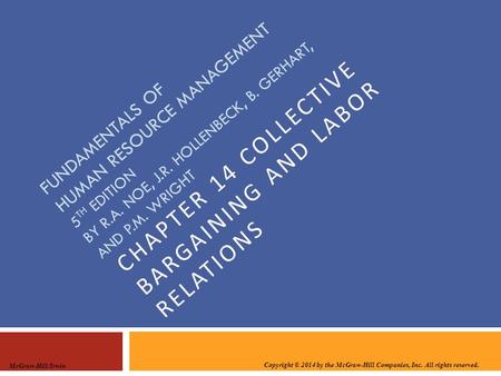 Copyright © 2014 by the McGraw-Hill Companies, Inc. All rights reserved. McGraw-Hill/Irwin FUNDAMENTALS OF HUMAN RESOURCE MANAGEMENT 5 TH EDITION BY R.A.