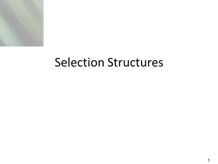 1 Selection Structures. 2 Making Decisions Sample assignment statements to figure worker pay with possible overtime PayAmount = Hours * Rate PayAmount.