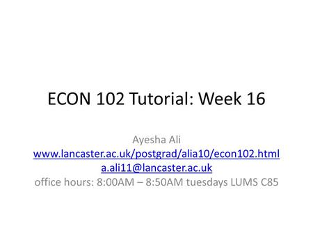 office hours: 8:00AM – 8:50AM tuesdays LUMS C85