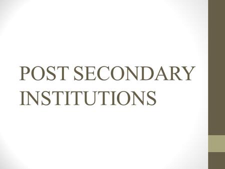 POST SECONDARY INSTITUTIONS. VOCATIONAL TRADE or CAREER SCHOOL that prepares students for jobs involving practical / manual skills.