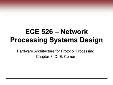 ECE 526 – Network Processing Systems Design