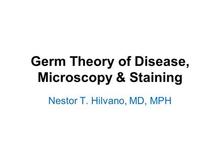 Germ Theory of Disease, Microscopy & Staining