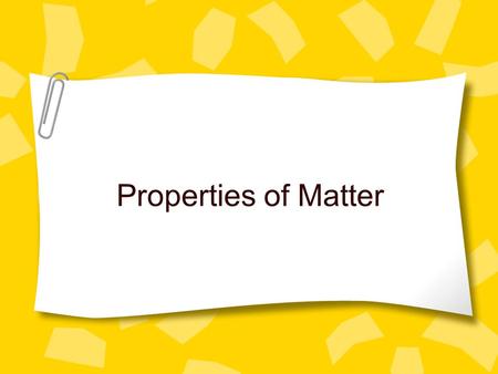 Properties of Matter.