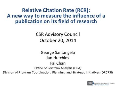 Office of Portfolio Analysis CSR Advisory Council October 20, 2014 George Santangelo Ian Hutchins Fai Chan Office of Portfolio Analysis (OPA) Division.