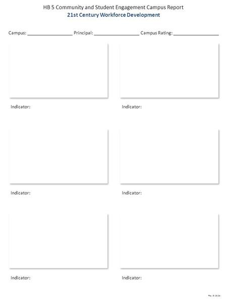 HB 5 Community and Student Engagement Campus Report Rev. 9/15/14 Indicator: 21st Century Workforce Development Campus: _________________ Principal: __________________.