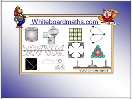 Whiteboardmaths.com © 2004 All rights reserved 5 7 2 1.