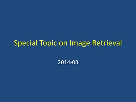 Special Topic on Image Retrieval