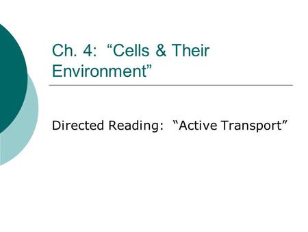 Ch. 4: “Cells & Their Environment”