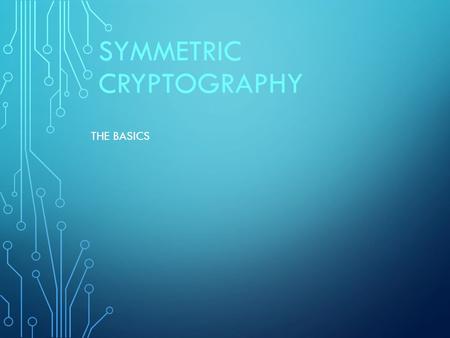 Symmetric Cryptography