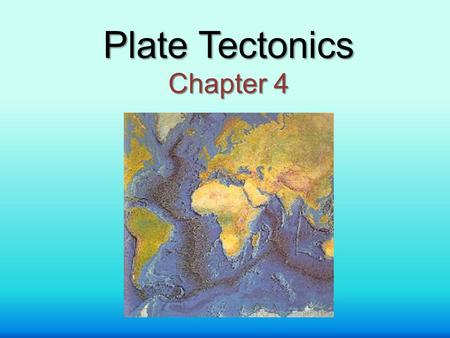 Plate Tectonics Chapter 4. The Big Idea Plate tectonics explains the formation of many of Earth’s features and geologic events. Lesson 1: Continental.