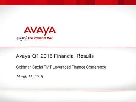 Hi, I’m Dave Vellequette, CFO of Avaya