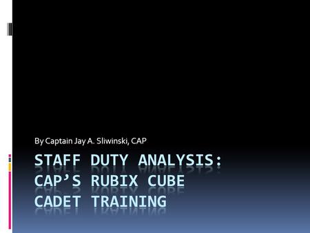 By Captain Jay A. Sliwinski, CAP. Cut to the Chase: What do you think about SDAs?  ________________________.