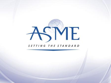 ASME / NRC Management Meetings Kevin Ennis Director, Nuclear C&S Ryan Crane C&S Project Engineering Manager ASME 2 Park.