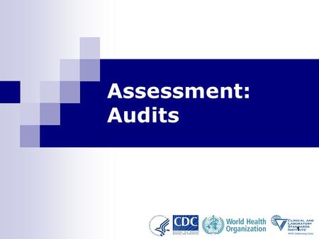 1 Assessment: Audits. Assessment: Audits - Module 9 2 Learning Objectives At the end of this activity, you will be able to: Develop a process to prepare.