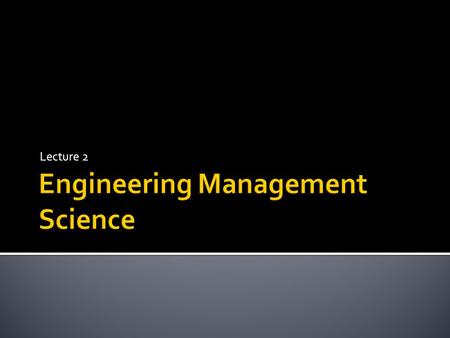 Lecture 2.  Basic activity of mgmt, Mgr at every level do planning  Determined through objectives of organization & establishment of appropriate strategies.