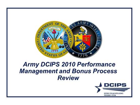 Army DCIPS 2010 Performance Management and Bonus Process Review.