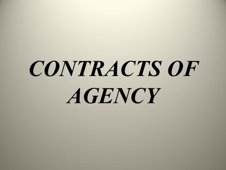 CONTRACTS OF AGENCY.