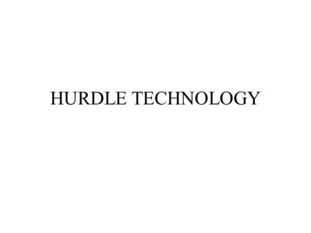 HURDLE TECHNOLOGY.