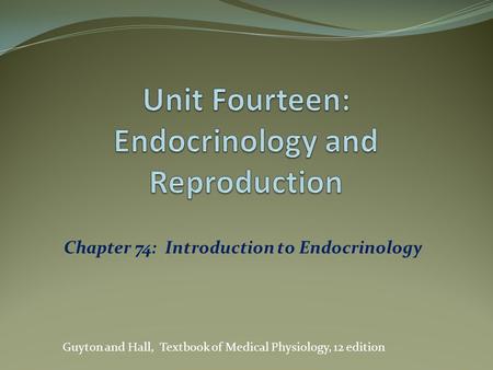 Unit Fourteen: Endocrinology and Reproduction