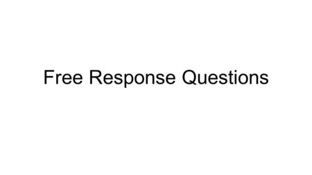 Free Response Questions