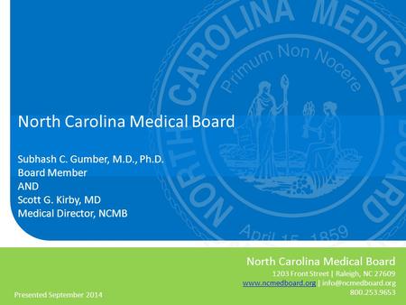 North Carolina Medical Board  | North Carolina Medical Board 1203 Front Street | Raleigh, NC 27609.