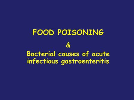 & Bacterial causes of acute infectious gastroenteritis