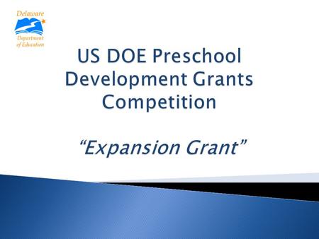  Introduction of Grant-writing Team ◦ Kelly Hunter, Director, Early Development and Learning Resources ◦ Evelyn Keating, Program Manager, Office of Early.