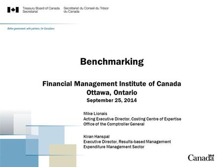 Benchmarking Financial Management Institute of Canada Ottawa, Ontario September 25, 2014 Mike Lionais.