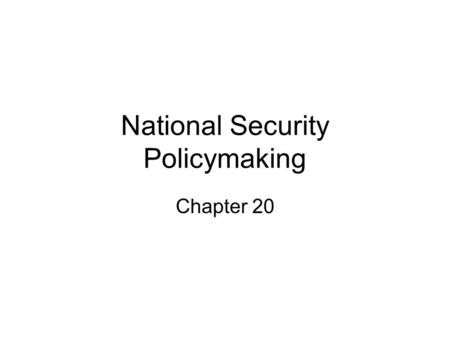 National Security Policymaking