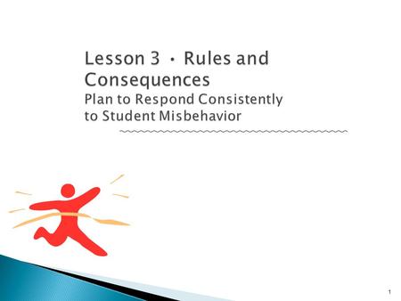 1. 2 GFS are attitudes, traits or characteristics you hope to instill in your students. Rules pertain to specific and observable behaviors. GFS are something.