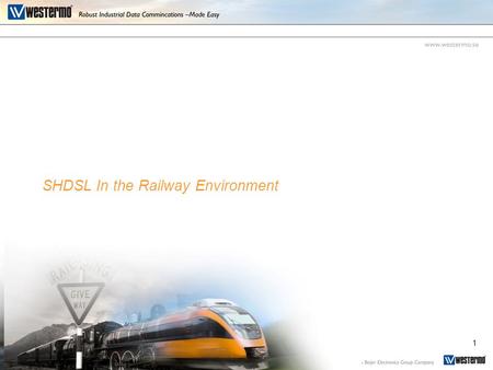 1 SHDSL In the Railway Environment. SHDSL 2 History Lesson Analogue Leased lines Dedicated lines between sites Lines are costly to maintain (BT will drop.