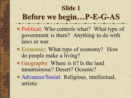 Slide 1 Before we begin…P-E-G-AS