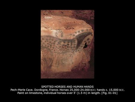 SPOTTED HORSES AND HUMAN HANDS Pech-Merle Cave. Dordogne, France