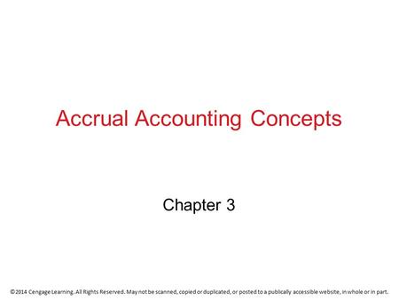©2014 Cengage Learning. All Rights Reserved. May not be scanned, copied or duplicated, or posted to a publically accessible website, in whole or in part.