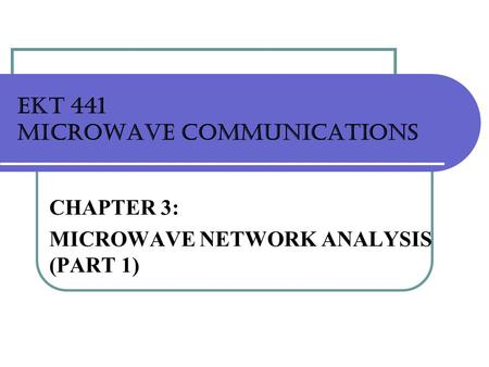 EKT 441 MICROWAVE COMMUNICATIONS