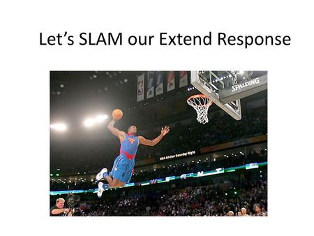 Let’s SLAM our Extend Response