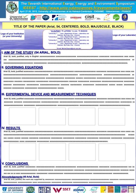 TITLE OF THE PAPER (Arial, 54, CENTERED, BOLD, MAJUSCULE, BLACK) Logo of your Institution (or your University) Logo of your Laboratory 1* M. DUPONT, 2.