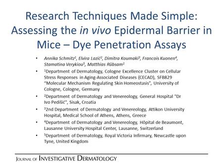 Research Techniques Made Simple: Assessing the in vivo Epidermal Barrier in Mice – Dye Penetration Assays Annika Schmitz1, Elvira Lazić2, Dimitra Koumaki3,