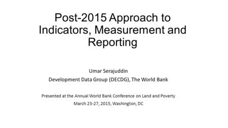 Post-2015 Approach to Indicators, Measurement and Reporting