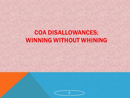 COA DISALLOWANCES: WINNING WITHOUT WHINING