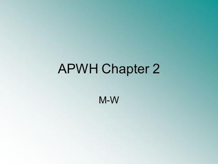 APWH Chapter 2 M-W. Review Culture develops before “civilization” Agriculture did not quickly, or inevitably lead to civilization. Some agricultural societies.