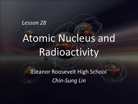 Atomic Nucleus and Radioactivity