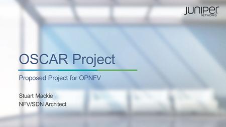 OSCAR Project Proposed Project for OPNFV