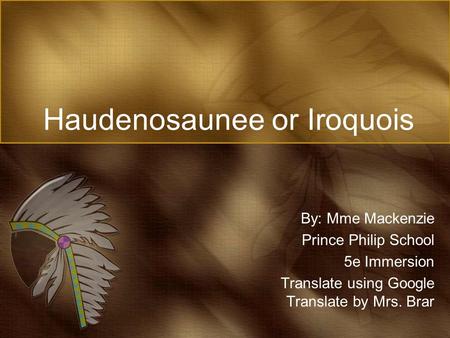 Haudenosaunee or Iroquois