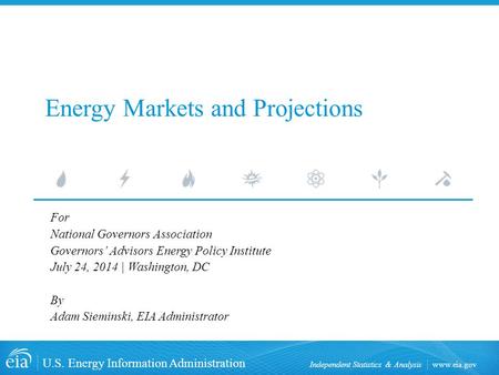 Www.eia.gov U.S. Energy Information Administration Independent Statistics & Analysis For National Governors Association Governors’ Advisors Energy Policy.