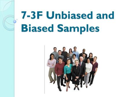 7-3F Unbiased and Biased Samples