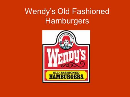 Wendy’s Old Fashioned Hamburgers