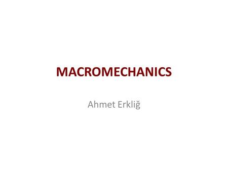 MACROMECHANICS Ahmet Erkliğ.