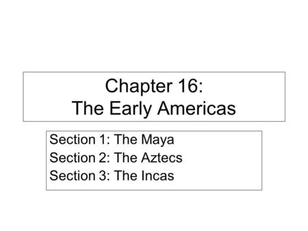 Chapter 16: The Early Americas