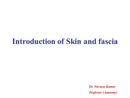 Introduction of Skin and fascia